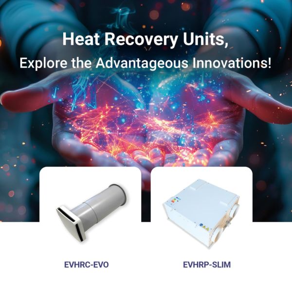 02/24 News - Heat Recovery Units, Explore the Advantageous Innovations!